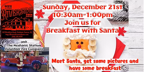 Breakfast with Santa at Riverside Inn with Neshanic Fire Sunday Dec 21st!