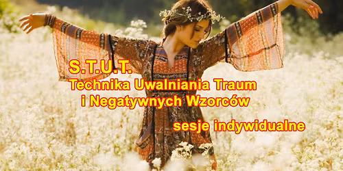 STUT - Technika Uwalniania Traum i Negatywnych Wzorc\u00f3w. Odchudzanie Emocjonalne - sesje indywidualne