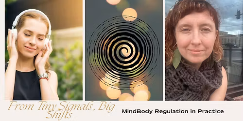 Tiny Signals, Big Shifts: Mind-Body Regulation in Practice