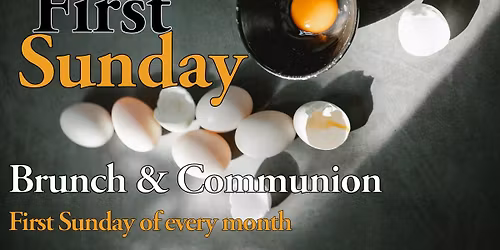 First Sunday - Church Brunch & Communion
