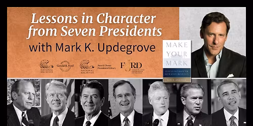 Make Your Mark: Lessons In Character From Seven Presidents