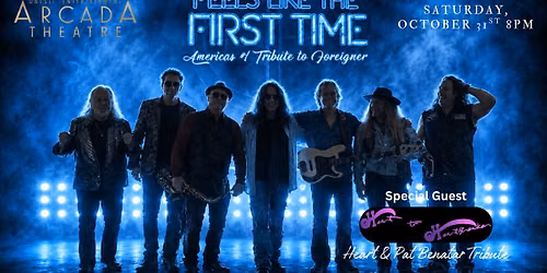 Feels Like The 1st Time (Foreigner) with Heart 2 Heartbreaker (Heart\/Pat Benatar) - Arcada Theatre