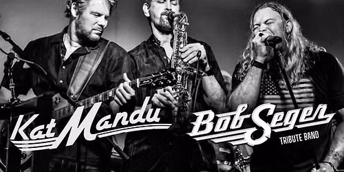 Katmandu- Bob Seger Tribute Band 