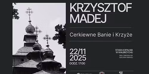 Krzysztof Madej \u2013 \u201eCerkiewne Banie i Krzy\u017ce\u201d