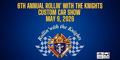 6th Annual Rollin' with the Knights Custom Car Show