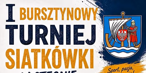 I BURSZTYNOWY TURNIEJ SIATK\u00d3WKI W STEGNIE