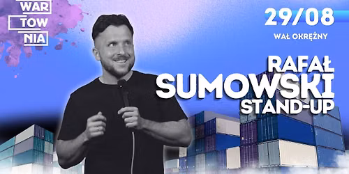 Wartownia | RAFA\u0141 SUMOWSKI STAND-UP | 29.08