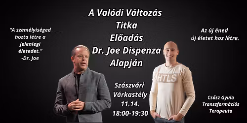 A Val\u00f3di V\u00e1ltoz\u00e1s Titka \u2013 Dr. Joe Dispenza Tan\u00edt\u00e1sai Alapj\u00e1n