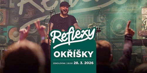 Reflexy \u2013 Sokolovna Ok\u0159\u00ed\u0161ky