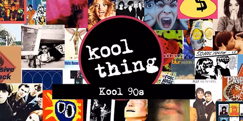 Kool Thing: Kool 90s night