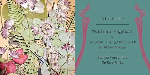 Atelier - tableau v\u00e9g\u00e9tal + balade du jardinier