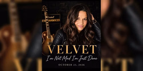 VELVET \u2014 \u201cI\u2019m Not Mad I\u2019m Just Done\u201d Release Party