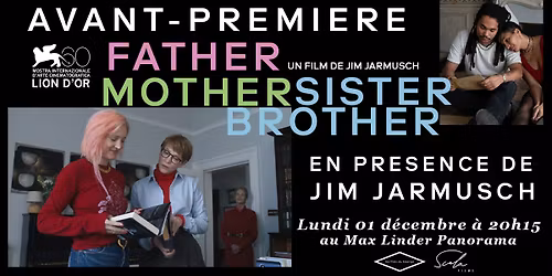 EN PRESENCE DE JIM JARMUSCH \/ FATHER MOTHER SISTER BROTHER en avant-premi\u00e8re