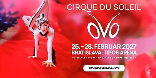 Cirque du Soleil OVO | Bratislava