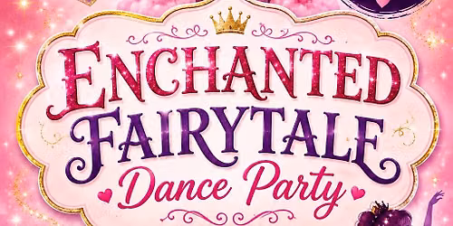 Enchanted Fairytale Dance Party 