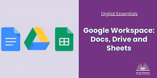 Google Workspace - Docs, Drive and Sheets - Digital Essentials