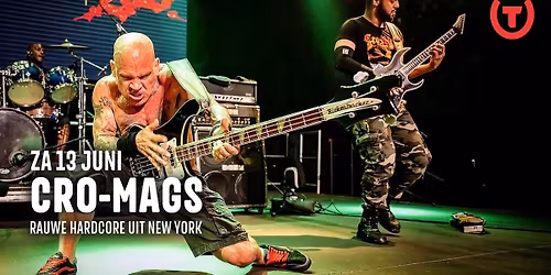 Cro-Mags \/\/ Gebouw-T