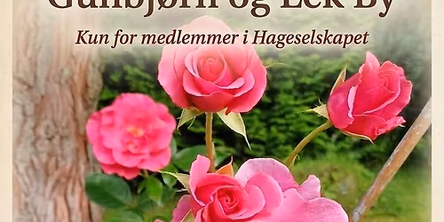 Hagevandring i rosehagen til Gunbj\u00f8rn og Lek By 