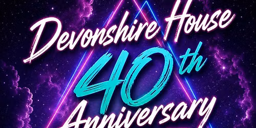 Devonshire House 40th anniversary.