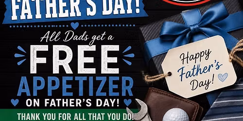 Bring Dad to AJ's on Father's Day and get a Free Appetizer!