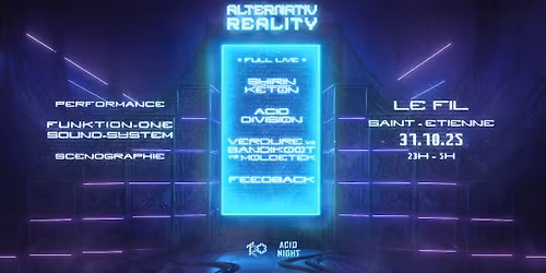 T2O & ACID NIGHT pr\u00e9sentent : Alternativ Reality w\/SHIRIN & KETON, ACID DIVISON & more \ufffd\ufffd\ufffd