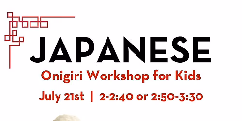 Onigiri (Japanese rice ball) Workshop for Kids!