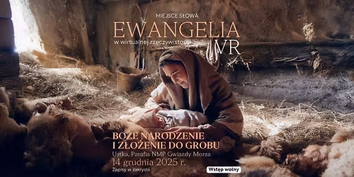 Bo\u017ce Narodzenie i Z\u0142o\u017cenie do Grobu - Ewangelia (VR) - Ustka, Parafia NMP Gwiazdy Morza