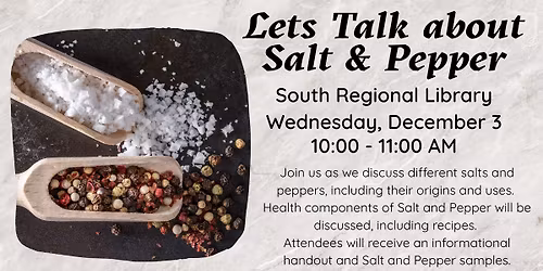 Lets Talk About Salt & Pepper at South Regional Library