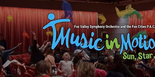 Fox Valley Symphony: Music in Motion - Sun  Star  Moon