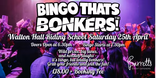 Bingo Thats Bonkers- Walton Hall, Warrington