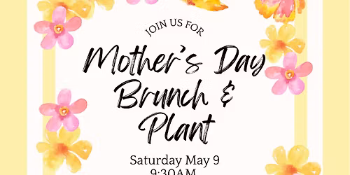 Mother\u2019s Day Brunch & Plant 