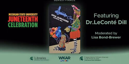 MSU Libraries Book Talk Series Finale: Soul Survivors by Dr. LeCont\u00e9 Dill