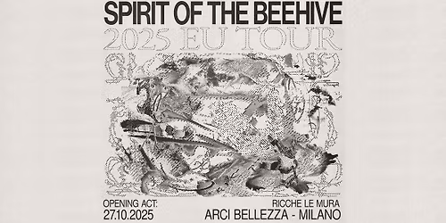 SPIRIT OF THE BEEHIVE | Milano, Arci Bellezza + Opening Act: Ricche Le Mura