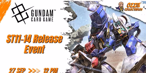 GUNDAM CARD GAME ST11-14 Release Event Sunday 27th September 12pm
