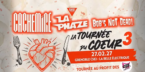 Tourn\u00e9e du C\u0153ur 3 \u2022 Cachemire + La Phaze + Bob's NoT Dead \u00e0 La Belle \u00c9lectrique