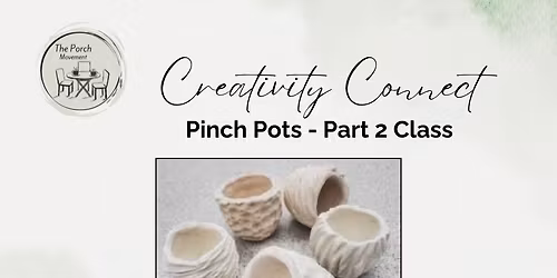 Creativity Connection - Pinch Pots Part 2