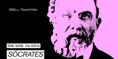 CETC | Erik Satie: 100 a\u00f1os \/ S\u00f3crates