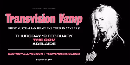 Transvision Vamp \/\/ Adelaide \/\/ The Gov \/\/ 18+