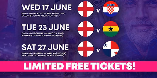 World Cup 2026: England vs Croatia [FREE ENTRY]