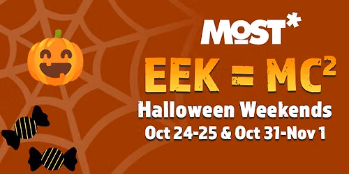 EEK = MC\u00b2 Halloween Weekends