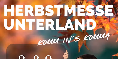 1. HERBSTMESSE UNTERLAND - 8. und 9. November 2025