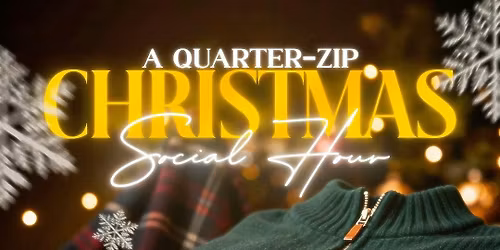 A Quarter-zip Christmas Social Hour
