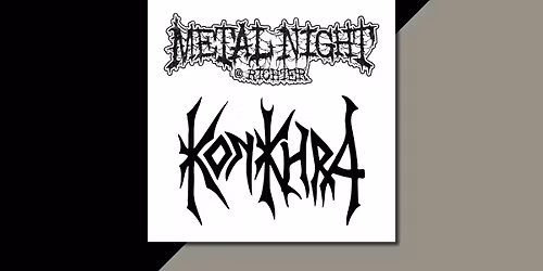 Metal Night x Konkhra \/\/ Support: TBA | Richter