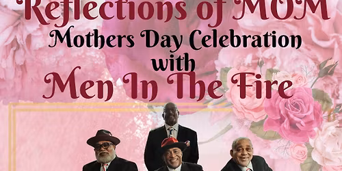 Mother's Day Celebration With Men In The Fire