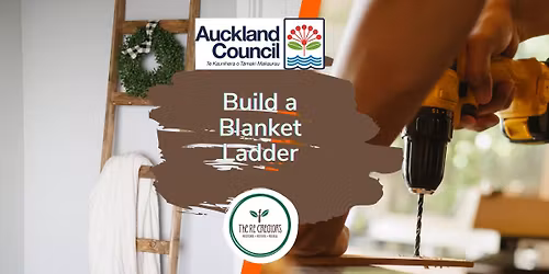 Build a Blanket Ladder: DIY Woodwork, Wednesday 22 October, The ReCreators Green Space, Wednesday 22 October 10.30am-2.30pm