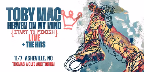 TOBYMAC HEAVEN ON MY MIND - Asheville, NC