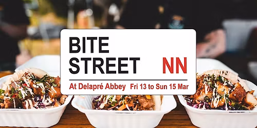 Bite Street - March 13-15 - Northampton - NN's hottest street food event
