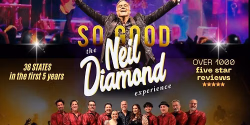 So Good! The Neil Diamond Experience starring Robert Neary