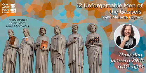 12 Unforgettable Men of the Gospels with Melanie Rigney