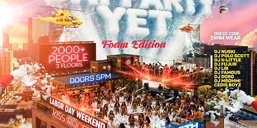 Best Day Party Yet -> FOAM Edition